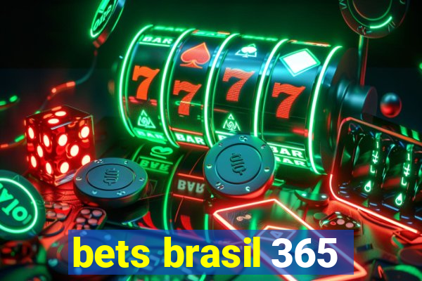 bets brasil 365